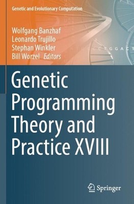 Genetic Programming Theory and Practice XVIII by Wolfgang Banzhaf Paperback Book