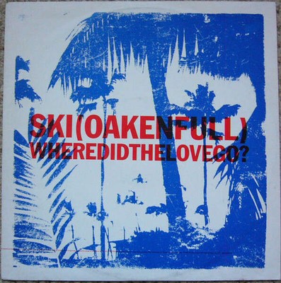 Ski Oakenfull - Where Did The Love Go ? 2/2 (VINYL)