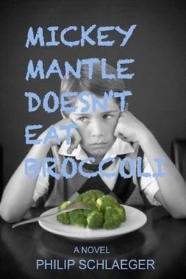 Mickey Mantle Doesn't Eat Broccoli by Philip Schlaeger NEU