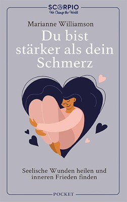 Du bist stärker als dein Schmerz | Marianne Williamson | 2021 | deutsch