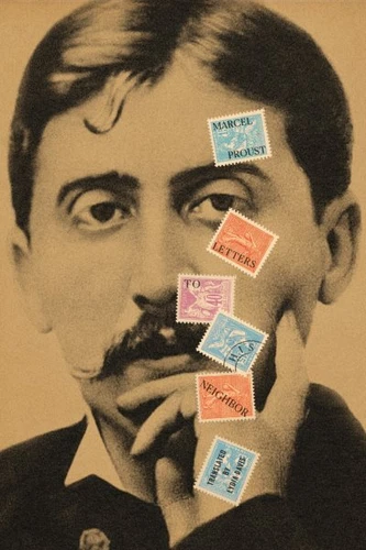 Marcel Proust's Letters to His Neighbor 2024 Trade Paperback Edition