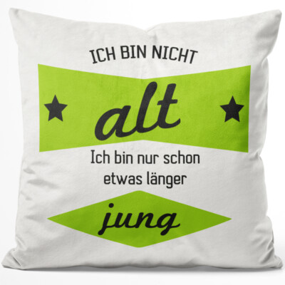 Ich bin nicht alt. Ich bin nur schon etwas länger jung 14001001756
