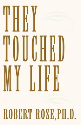 Robert Rose | They Touched My Life | Taschenbuch | Englisch (2000) | Xlibris
