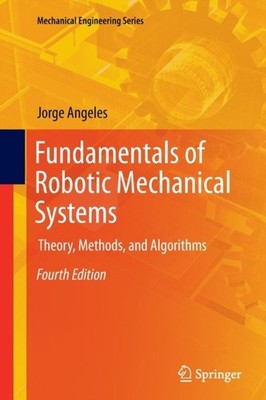Angeles - Fundamentals of Robotic Mechanical Systems   Theory Methods - X555z