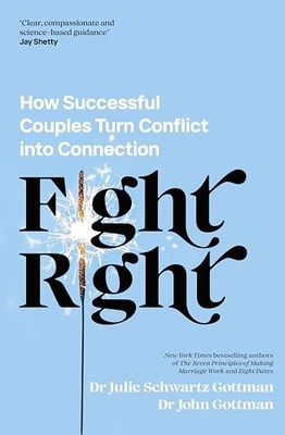 Dr Julie Schwartz Go - Fight Right   How Successful Couples Turn Confl - H245z