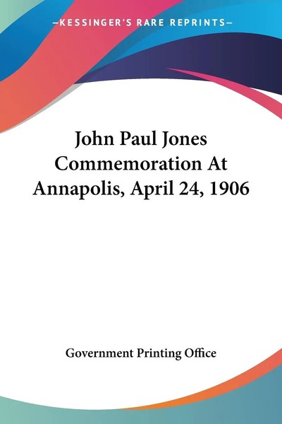 John Paul Jones Commemoration At Annapolis, April 24, 1906 Office Taschenbuch-image