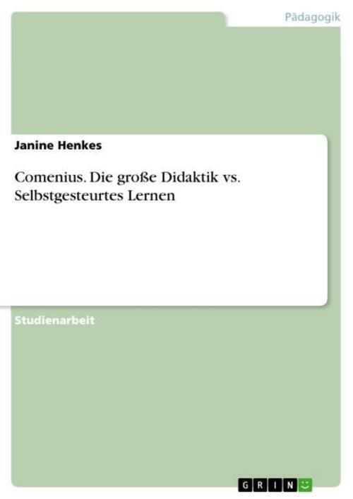 Thumbnail - Comenius. Die Große Didaktik Vs. Selbstgesteurtes Lernen Janine Henkes