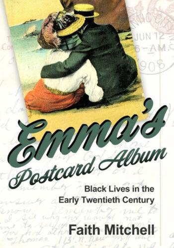 Emma's Postcard Album: Black Lives in the Early Twentieth Century by Faith Mitch - Afbeelding 1 van 1