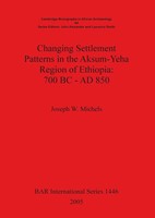Joseph W. Michels | Changing Settlement Patterns In The Aksum-Yeha Region Of...