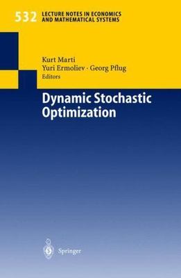 Dynamic Stochastic Optimization (Lecture Notes in Economics and Mathematical Sys