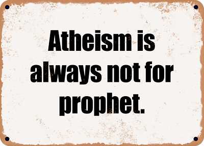 METAL SIGN - Atheism is always not for prophet.