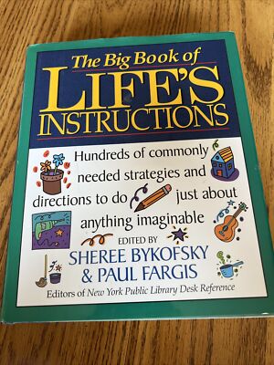 The Big Book of Life's Instructions : Simple Solutions for Complicated Lives