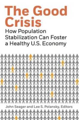 The Good Crisis: How Population Stabilization Can Foster a Healthy US  - GOOD