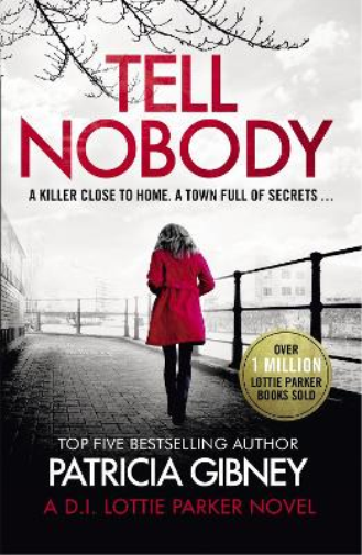 Patricia Gibney Tell Nobody (Tascabile) Detective Lottie Parker