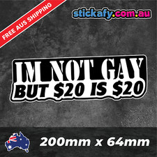 No soy gay pero $20 es $20 Pegatina Divertida Laptop Coche Ventana Parachoques 4x4 Calcomanía ute