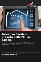 Kebede Atomsa | Incentivo Fiscale E Crescita Delle PMI In Etiopia | Taschenbuch