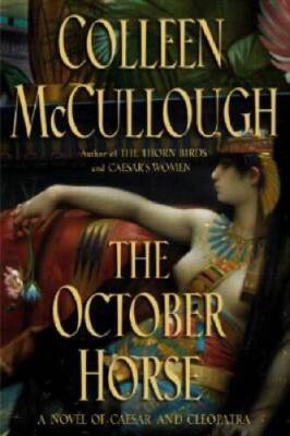 The October Horse : A Novel of Caesar and Cleopatra - Hardcover - GOOD