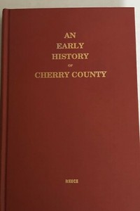 An Early History of Cherry County-Limited Edition #504/1000-Hardcover Book