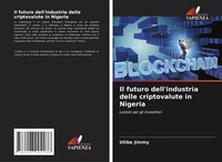 Il Futuro Dell'industria Delle Criptovalute In Nigeria Utibe Jimmy Taschenbuch
