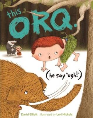 This Orq (He say UGH) - Hardcover By Elliott, David - GOOD