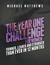 The Year One Challenge for Women Paperback Michael Matthews