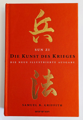 SUN ZI - Die Kunst des Krieges - Neue illustrierte Ausgabe - Samuel B. Griffith