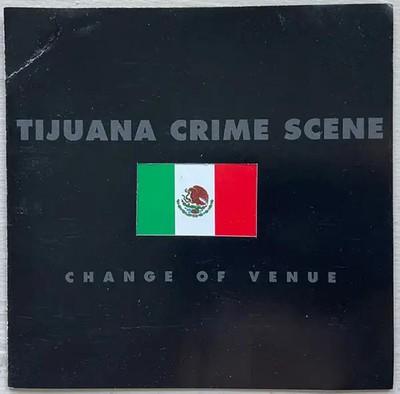 CD Tijuana Crime Scene Change Of Venue Arise Records