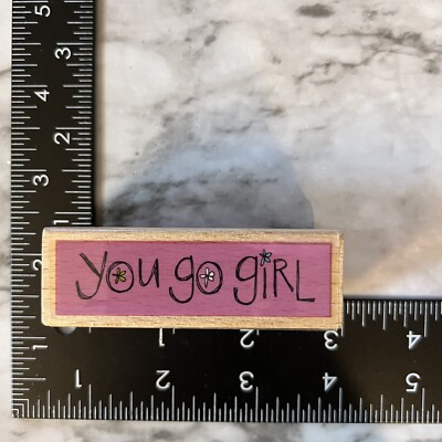 Rubber Stamp You Go Girl by Kolette Hall Phrase Congratulations Sentiment