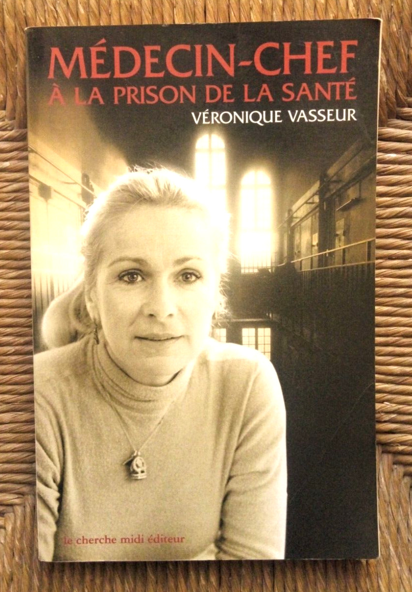 Livre témoignage Médecin chef à la prison de la santé de Véronique Vasseur
