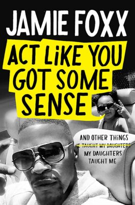 Act Like You Got Some Sense, Foxx, Jamie, New condition, Book