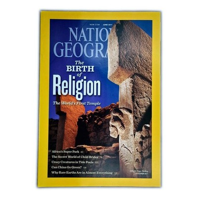 National Geographic Magazine June (2011) - The Birth of Religion Göbekli Tepe