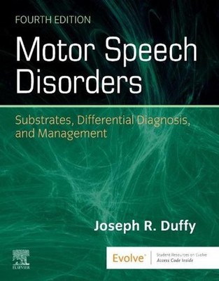 Motor Speech Disorders: Substrates, Differential Diagnosis, and Management 4th E