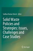 Sadhan Kumar Ghosh | Solid Waste Policies And Strategies: Issues, Challenges...