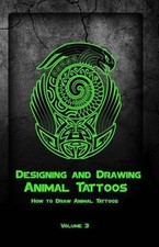 Designing and Drawing Animal Tattoos: How to Draw Animal Tattoos by Gala Publica