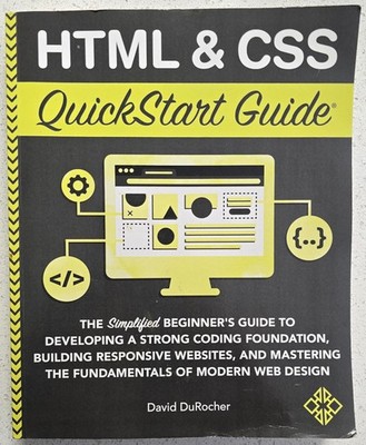 HTML & CSS QuickStart Guide: Beginner's Guide to HTML & CSS David DuRocher 