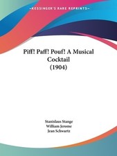 Piff! Paff! Pouf! A Musical Cocktail (1904) Jerome, William