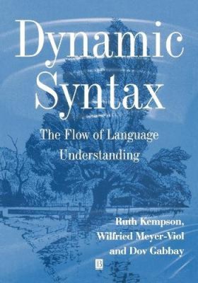 Dynamische Syntax: Der Fluss des Sprachverstehens von Ruth Kempson [Taschenbuch]