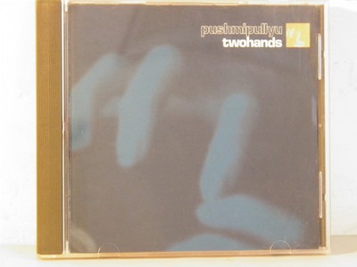 Pushmipullyu - Two Hands (CD, Album)