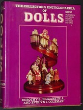 The Collector's Encyclopedia of Dolls, Vol. 1 by Dorothy S. Coleman