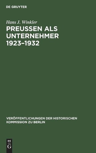 Hans J Winkler Preußen als Unternehmer 1923-1932 (Hardback)