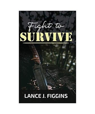 Fight to Survive, Lance J. Figgins