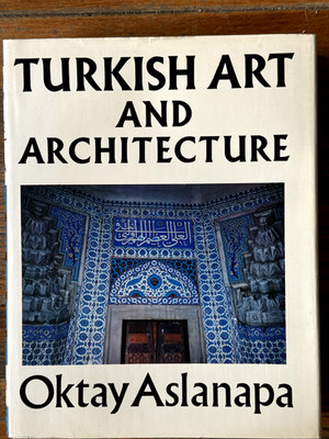 Turkish Art and Architecture Oktay Aslanapa Hardcover Dust Jacket 1971