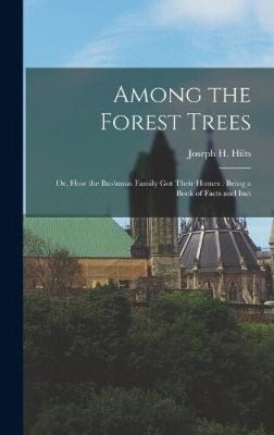 Among the Forest Trees: Or, How the Bushman Family got Their Homes: Being a