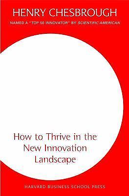 Open Business Models: How to Thrive in the New Innovation Landscape by Chesbroug