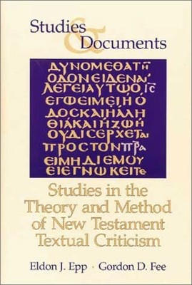 Studies in the Theory and Method of New Testament Textual Criticism (STUDIES...