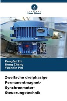 Pengfei Zhi (U. A.) | Zweifache Dreiphasige...
