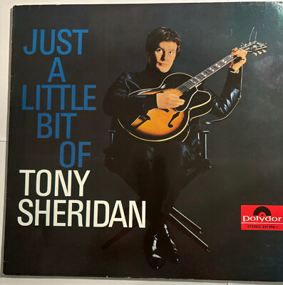 Just A Little Bit Of Tony Sheridan Polydor 831998-1  D 1987 near mint/near mint