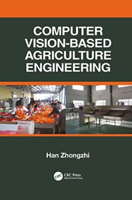 Computer Vision-Based Agriculture Engineering by Han Zhongzhi (Paperback, 2021)