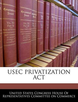 United States Congre - Usec Privatization Act - New paperback or softb - X555z