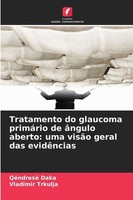 Tratamento Do Glaucoma PrimáRio De âNgulo Aberto: Uma VisãO Geral Das EvidêNcias